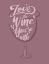Picture of LOVE THE WINE YOURE WITH