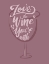 Picture of LOVE THE WINE YOURE WITH