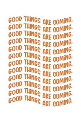 Picture of GOOD THINGS ARE COMING