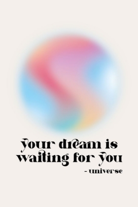 Picture of YOUR DREAM IS WAITING