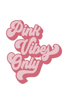 Picture of PINK VIBES ONLY