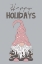 Picture of HAPPY HOLIDAYS GNOME