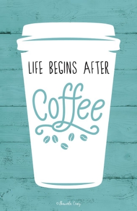 Picture of LIFE BEGINS AFTER COFFEE