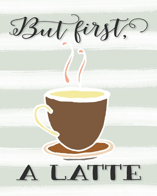 Picture of BUT FIRST A LATTE