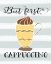 Picture of BUT FIRST CAPPUCCINO