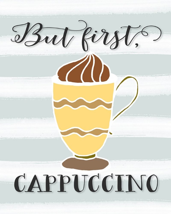 Picture of BUT FIRST CAPPUCCINO