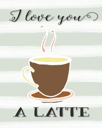 Picture of I LOVE YOU A LATTE