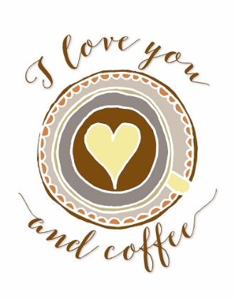 Picture of I LOVE YOU AND COFFEE