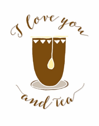 Picture of I LOVE YOU AND TEA