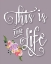 Picture of THIS IS THE LIFE - PURPLE