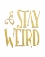 Picture of STAY WEIRD