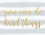 Picture of YOU CAN DO HARD THINGS GRAY
