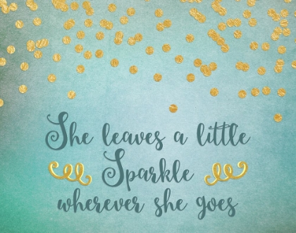 Picture of SHE LEAVES A LITTLE SPARKLE - TEAL