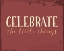 Picture of CELEBRATE THE LITTLE THINGS