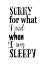 Picture of WHEN I WAS SLEEPY