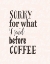 Picture of BEFORE COFFEE