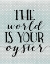 Picture of THE WORLD IS YOUR OYSTER