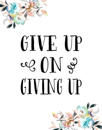 Picture of GIVE UP ON GIVING UP