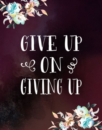 Picture of GIVE UP ON GIVING UP