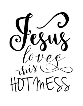 Picture of JESUS LOVES THIS HOT MESS