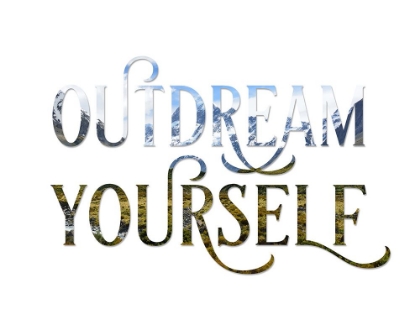 Picture of OUTDREAM YOURSELF