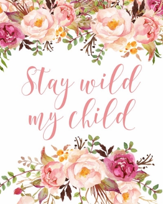 Picture of STAY WILD MY CHILD