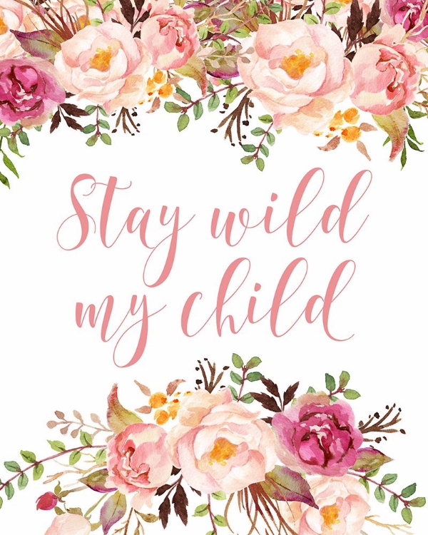 Picture of STAY WILD MY CHILD