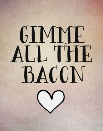 Picture of GIMME ALL THE BACON