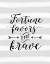 Picture of FORTUNE FAVORS THE BRAVE STRIPES