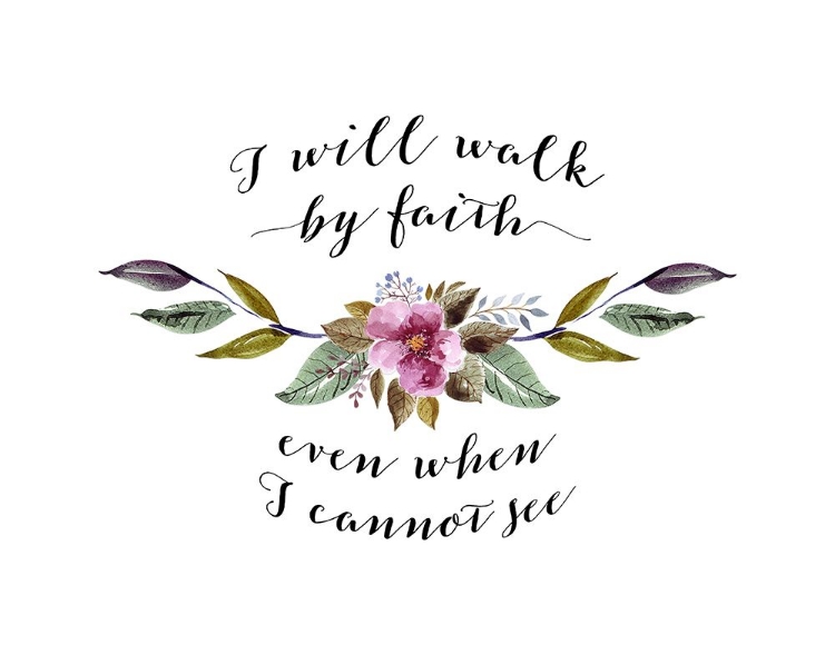 Picture of I WILL WALK BY FAITH FLORAL