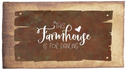 Picture of THIS FARMHOUSE IS FOR DANCING