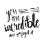 Picture of YOU ARE INCREDIBLE