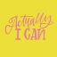Picture of ACTUALLY, I CAN