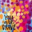 Picture of YOU ARE BRAVE