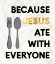 Picture of JESUS ATE WITH EVERYONE