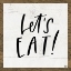 Picture of LETS EAT!