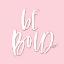 Picture of BE BOLD