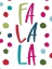 Picture of FA LA LA
