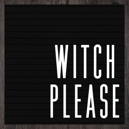 Picture of WITCH PLEASE