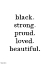 Picture of BLACK. BEAUTIFUL.