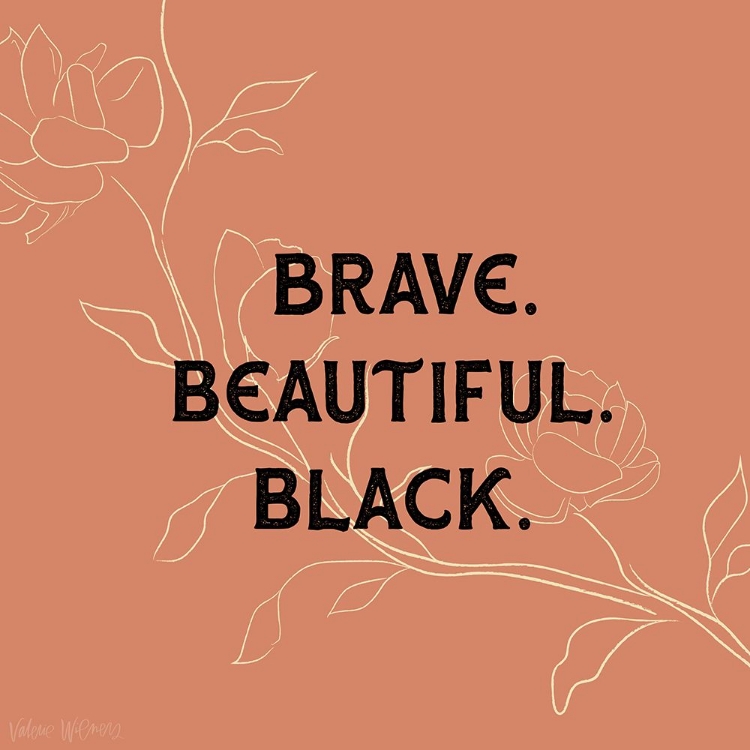 Picture of BRAVE. BEAUTIFUL. BLACK.