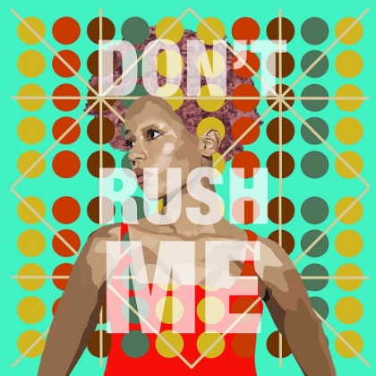 Picture of DONT RUSH ME