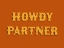 Picture of HOWDY PARTNER