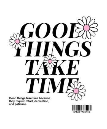 Picture of GOOD THINGS TAKE TIME