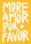 Picture of MORE AMOR POR FAVOR