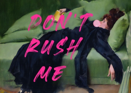 Picture of DONT RUSH ME
