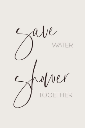 Picture of SAVE WATER - SHOWER TOGETHER