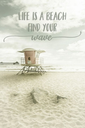 Picture of LIFE IS A BEACH. FIND YOUR WAVE. | BEACHSCAPE