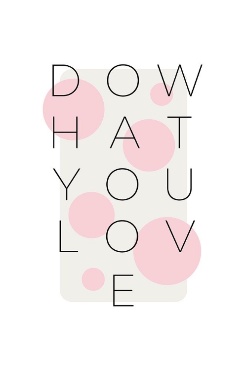 Picture of DO WHAT YOU LOVE - PINK