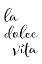 Picture of LA DOLCE VITA - SWEET LIFE